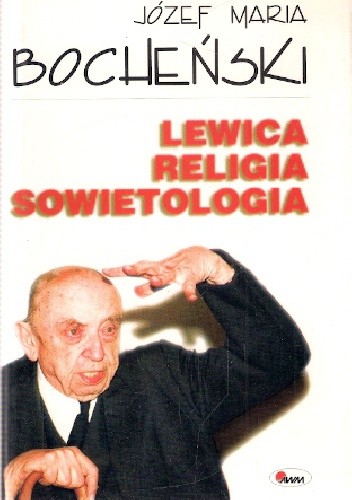 Okładka książki Lewica, religia, sowietologia Józef Maria Bocheński