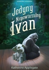 Okładka książki Jedyny i Niepowtarzalny Ivan