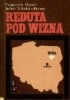 Okładka książki Reduta pod Wizną Franciszek Bernaś,&nbsp;Julitta Mikulska-Bernaś