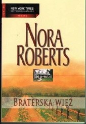 Okładka książki Braterska więź Nora Roberts