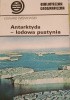 Okładka książki Antarktyda - lodowa pustynia Edward Wiśniewski