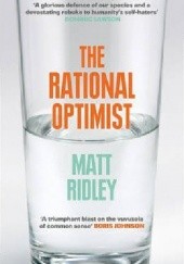Okładka książki The Rational Optimist: How Prosperity Evolves Matt Ridley