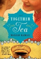 Okładka książki Together Tea Marjan Kamali
