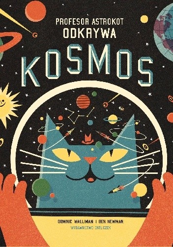 Okładka książki Profesor Astrokot odkrywa kosmos Dominic Walliman
