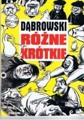 Okładka książki Różne krótkie Ryszard Dąbrowski
