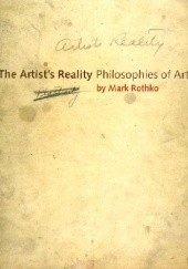 Okładka książki The Artist's Reality: Philosophies of Art Mark Rothko