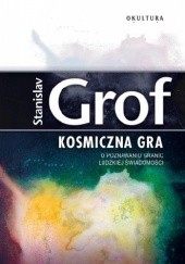 Okładka książki Kosmiczna gra Stanislav Grof