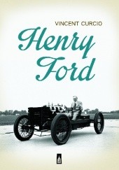 Okładka książki Henry Ford Vincent Curcio