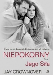 Okładka książki Niepokorny. Jego Siła
