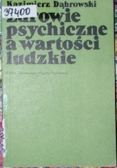 Okładka książki Zdrowie psychiczne a wartości ludzkie Kazimierz Dąbrowski