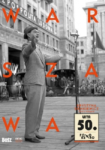 Okładka książki Warszawa lata 50. Justyna Czerniakowska, Krystyna Sienkiewicz