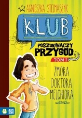 Okładka książki Zmora Doktora Melchiora Agnieszka Stelmaszyk