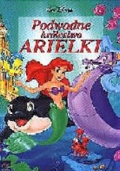 Okładka książki Podwodne królestwo Arielki Walt Disney