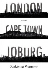 Okładka książki London-Cape Town-Joburg Zukiswa Wanner