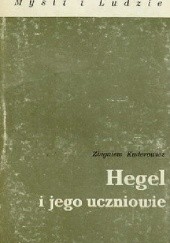 Okładka książki Hegel i jego uczniowie Zbigniew Kuderowicz