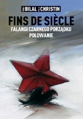 Okładka książki Fins de Siècle: Falangi Czarnego Porządku, Polowanie Enki Bilal, Pierre Christin