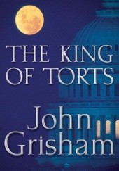 Okładka książki The King of Torts John Grisham