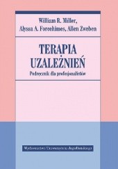 Okładka książki Terapia uzależnień. Podręcznik dla profesjonalistów. Alyssa A. Forcehimes, William R. Miller, Allen Zweben