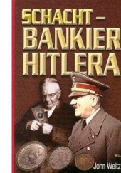 Okładka książki Schacht- Bankier Hitlera John Weitz