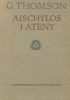 Okładka książki Aischylos i Ateny. Studium nad społeczną genezą dramatu George Thomson