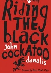 Okładka książki Riding the Black Cockatoo John Danalis