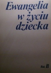 Okładka książki Ewangelia w życiu dziecka. Rok B Stanisław Klimaszewski
