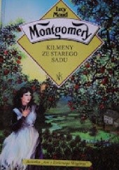 Okładka książki Kilmeny ze Starego Sadu Lucy Maud Montgomery
