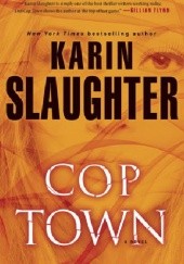 Okładka książki Cop town Karin Slaughter