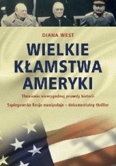 Okładka książki Wielkie kłamstwa Ameryki Diana West