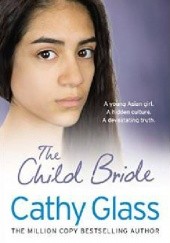 Okładka książki The Child Bride Cathy Glass
