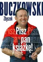 Okładka książki Pisz pan książkę! Zbigniew Buczkowski