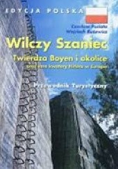 Okładka książki Wilczy Szaniec, Twierdza Boyen oraz inne kwatery Hitlera w Europie Czesław Puciato, Wojciech Rużewicz