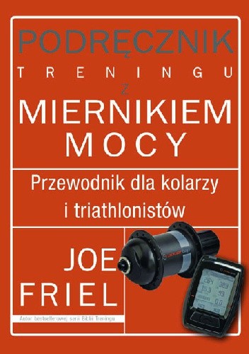 Okładka książki Podręcznik treningu z miernikem mocy Joe Friel