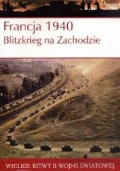 Okładka książki Francja 1940 Blitzkrieg na Zachodzie Alan Shepperd