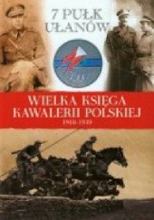 Okładka książki 7 Pułk Ułanów Lubelskich im. gen. Kazimierza Sosnkowskiego praca zbiorowa