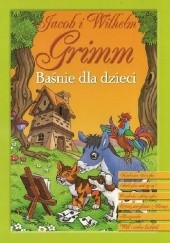 Okładka książki Baśnie dla dzieci Jacob Grimm, Wilhelm Grimm