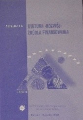 Okładka książki Kultura - Rozwój - źródła finansowania. Stanisław Lis