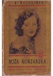 Okładka książki Róża korsarska Jerzy Bohdan Rychliński