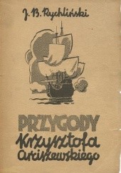 Okładka książki Przygody Krzysztofa Arciszewskiego Jerzy Bohdan Rychliński