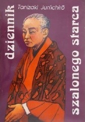 Okładka książki Dziennik szalonego starca Jun'ichirō Tanizaki