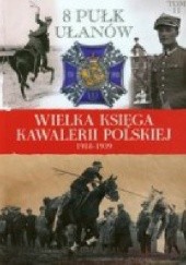 Okładka książki 8 Pułk Ułanów ks. Józefa Poniatowskiego praca zbiorowa