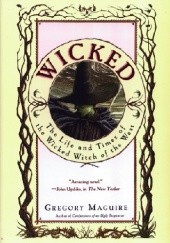Okładka książki Wicked. The Life and Times of the Wicked Witch of the West Gregory Maguire