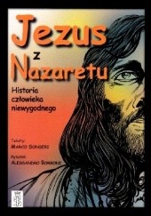 Jezus z Nazaretu. Historia człowieka niewygodnego