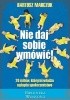 Okładka książki Nie daj sobie wmówić. 20 mitów, którymi władza ogłupia społeczeństwo Bartosz Marczuk