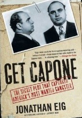 Okładka książki Get Capone Jonathan Eig