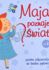 Okładka książki Maja poznaje świat, część 2 Magdalena Zarębska