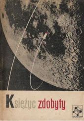 Okładka książki Księżyc zdobyty. O rakietach księżycowych i sztucznych planetach Krzysztof Boruń
