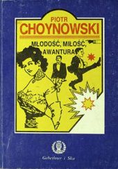 Okładka książki Młodość, miłość, awantura Piotr Choynowski
