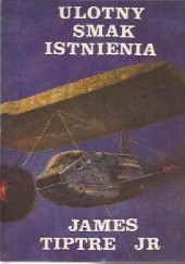 Okładka książki Ulotny smak istnienia James Tiptree