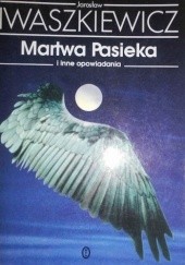 Okładka książki Martwa Pasieka i inne opowiadania Jarosław Iwaszkiewicz